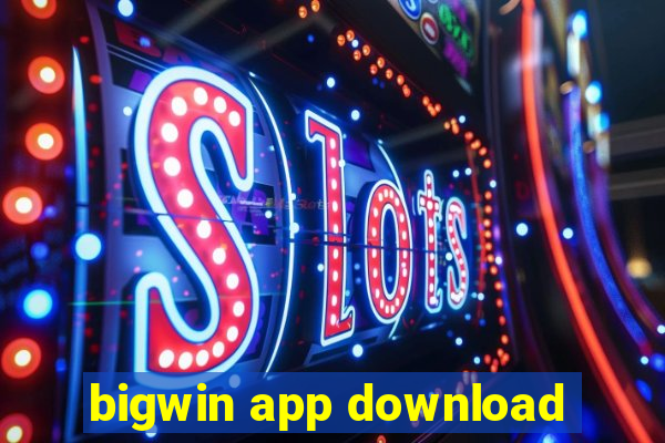 bigwin app download